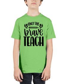 Only The Brave Teach Style 1292# - teacher - Youth Tee Unisex