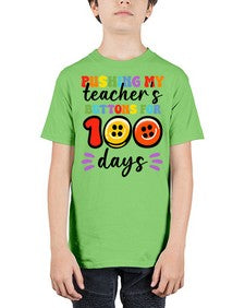 Pushing my Teachers Buttons 700# - one hundred days - Youth Tee Unisex