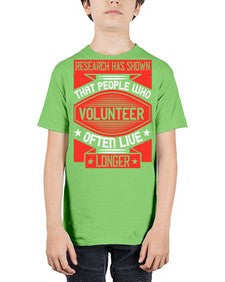 Research has shown that people who volunteer often live longer Style 32# - volunteer - Youth Tee Unisex