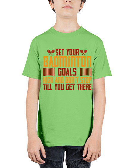 Set your badminton goals high and don’t stop till you get there 1873# - badminton - Youth Tee Unisex