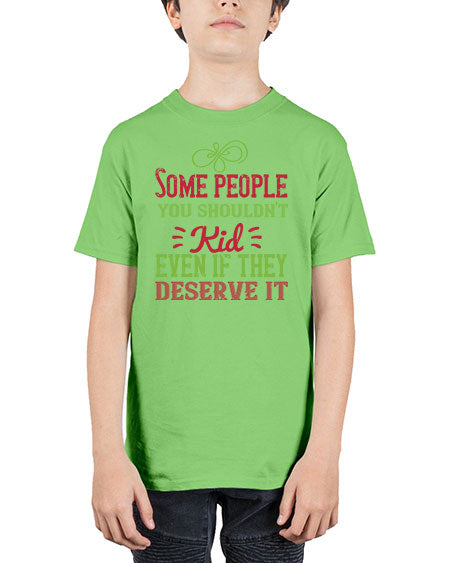 Some people you shouldnt kid even if they deserve it Style 208# - kids - Youth Tee Unisex