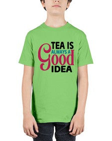 Tea Is Always A Good Idea 1613# - tea - Youth Tee Unisex
