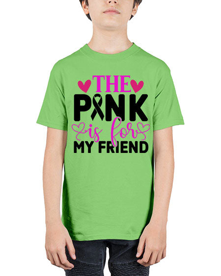 The Pink is for My Friend 3# - breast cancer - Youth Tee Unisex