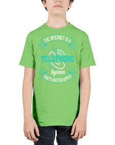 The internet is a telephone system thats gotten uppity 52# - internet - Youth Tee Unisex