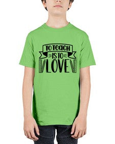 To Teach Is To Love Style 1575# - teacher - Youth Tee Unisex