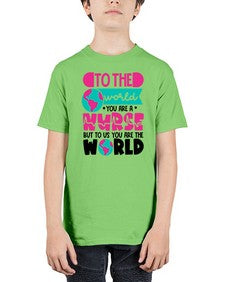 To The World You Are A Nurse But To Us You Are The World Style Style 1576# - nurse - Youth Tee Unisex