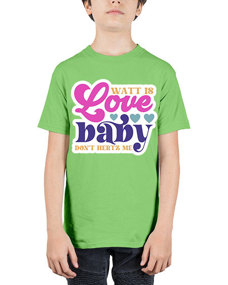 Watt is love baby dont hertz me 12# - general science - Youth Tee Unisex