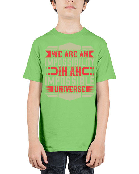 We are an impossibility in an impossible universe 299# - general science - Youth Tee Unisex