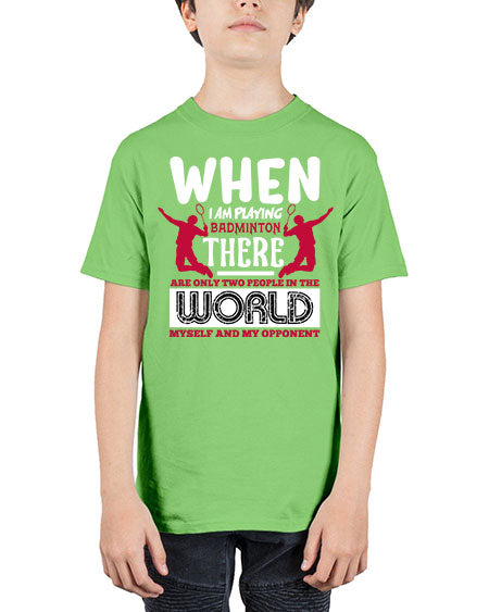 When i am playing badminton 85# - badminton - Youth Tee Unisex