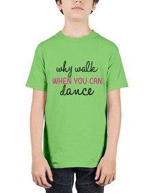 Why walk when you can dance 211# - ballet - Youth Tee Unisex