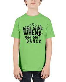 Why walk when you can dance 212# - ballet - Youth Tee Unisex