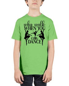 Why walk when you can dance 214# - ballet - Youth Tee Unisex