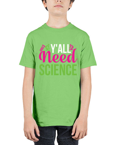 Yall Need Science 6# - general science - Youth Tee Unisex