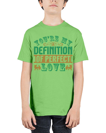 You are my definition of perfect love Style 242# - baby - Youth Tee Unisex