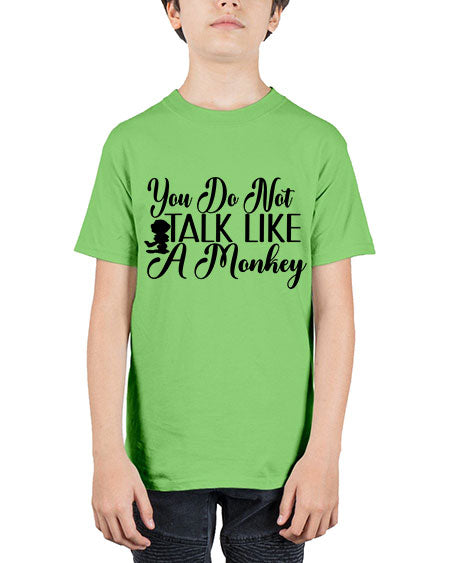 You do not talk like 365# - monkey - Youth Tee Unisex