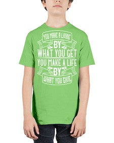 You make a living by what you get You make a life by what you give Style 6# - volunteer - Youth Tee Unisex