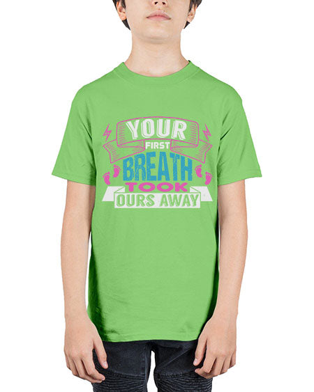 Your first breath took ours away Style 246# - baby - Youth Tee Unisex