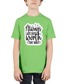 always late but worth the wait 230# - funny - Youth Tee Unisex
