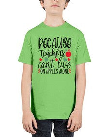 because teachers cant live on apples alone Style 72# - teacher - Youth Tee Unisex