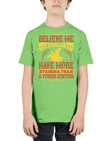 believe me my children have more stamina than a power station 67# - parents day - Youth Tee Unisex