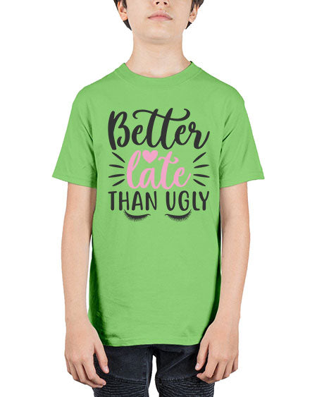 better late than ugly Style 162# - beauty - fashion - Youth Tee Unisex