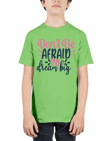 dont be afraid to dream big Style 123# - motivation - Youth Tee Unisex
