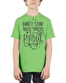 dont stop until youre proud Style 122# - motivation - Youth Tee Unisex