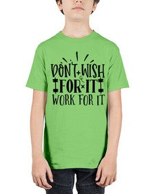 dont wish for it work for it Style 121# - motivation - Youth Tee Unisex