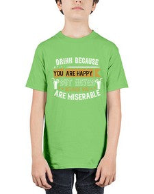 drink because you are happy but never because you are miserable 146# - drinking - Youth Tee Unisex