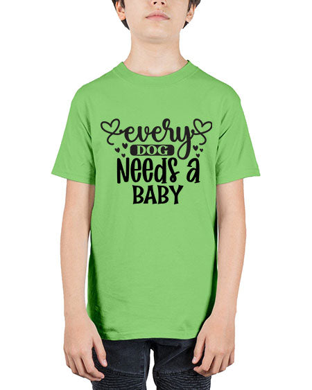 every dog needs a baby 308# - baby - Youth Tee Unisex