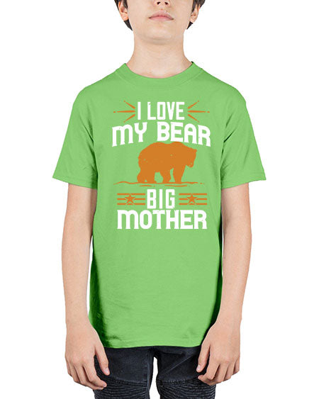 i love my big mother bear 139# - bears - animals - Youth Tee Unisex