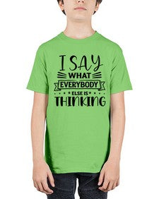 i say what everybody else is thinking 597# - sarcastic - Youth Tee Unisex