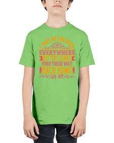 i take my children everywhere but they always find their way back home 317# - parents day - Youth Tee Unisex