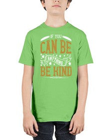 if you can be anythingbe kind 1182# - vegan - Youth Tee Unisex