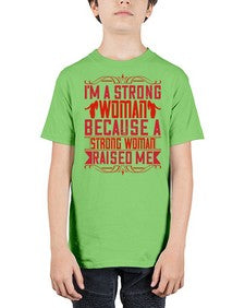 im a strong woman because a strong woman raised me 354# - parents day - Youth Tee Unisex