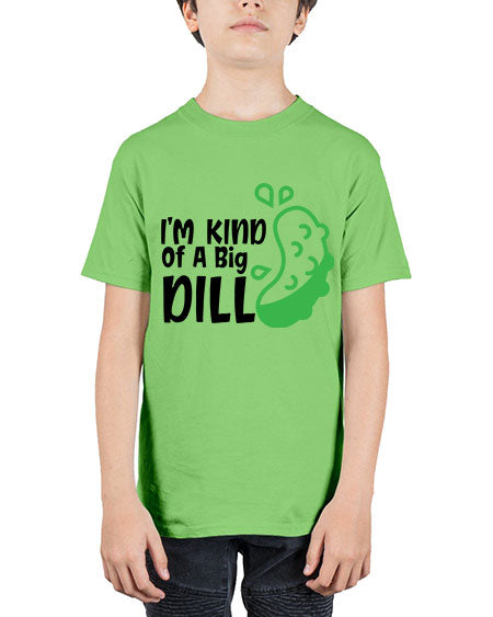 im kind of a big dill Style 119# - baby - Youth Tee Unisex