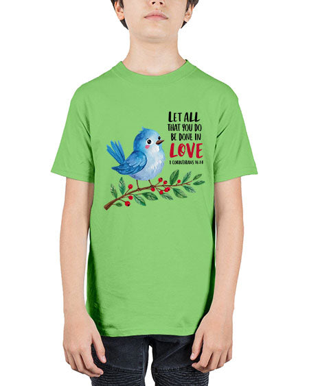 let all that you do be done in love 57# - birds - Youth Tee Unisex
