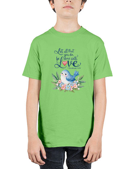 let all that you do, be done with love 59# - birds - Youth Tee Unisex