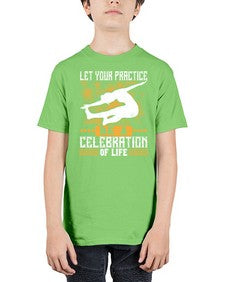 let your practice be a celebration of life  405# - yoga - Youth Tee Unisex