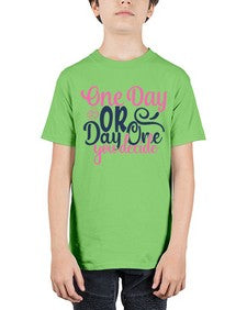 one day or day one you decide Style 80# - motivation - Youth Tee Unisex