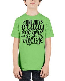 one day or day one you decide Style 81# - motivation - Youth Tee Unisex