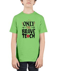 only the brave teach Style 338# - teacher - Youth Tee Unisex