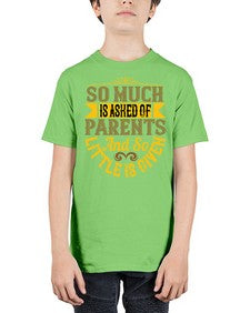 so much is asked of parents and so little is given 564# - parents day - Youth Tee Unisex