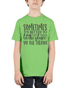 sometimes its better to let the silence do the talking Style 74# - motivation - Youth Tee Unisex