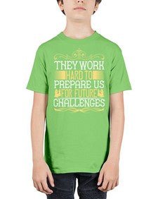 they work hard to prepare us for future challenges 617# - parents day - Youth Tee Unisex