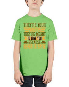 theyre your parents theyre meant to love you because never in spite 618# - parents day - Youth Tee Unisex