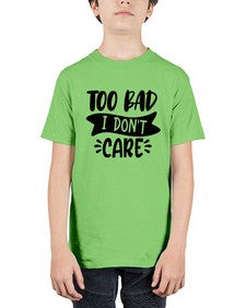 too bad i dont care 1179# - sassy - Youth Tee Unisex