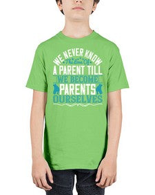 we never know the love of a parent till we become parents ourselves 665# - parents day - Youth Tee Unisex