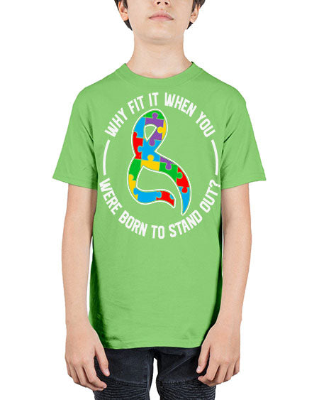 why fit in when u 119# - autism - Youth Tee Unisex