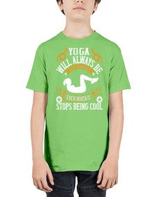 yoga will always be transformational even when it stops being cool  646# - yoga - Youth Tee Unisex